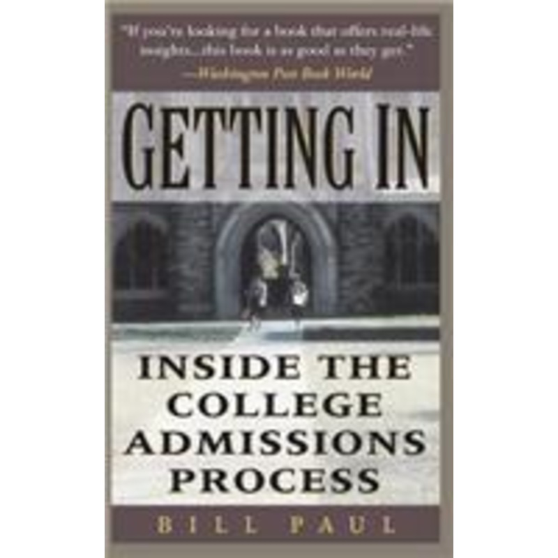getting in: inside the college admissions process