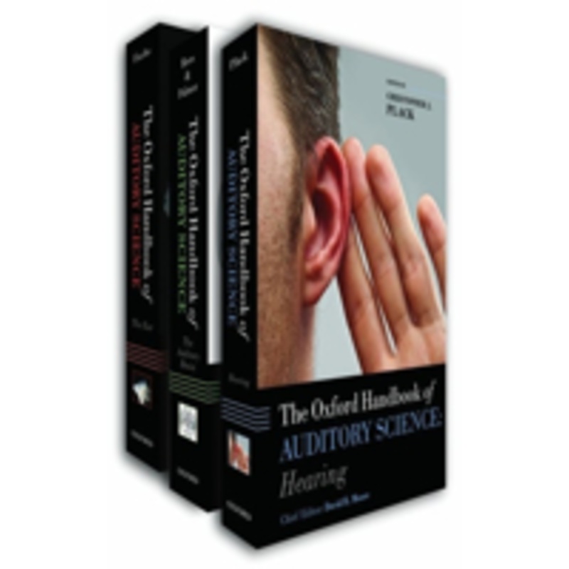 oxford handbook of auditory science the ear, the auditory brain, hearing (3 volume pack)