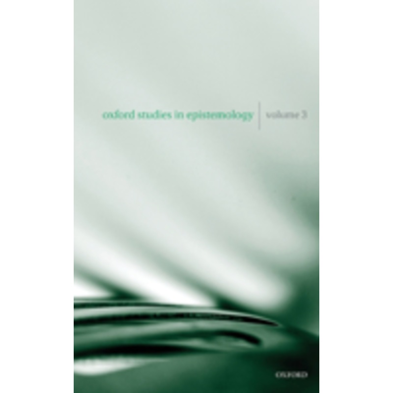 oxford studies in epistemology, volume 3