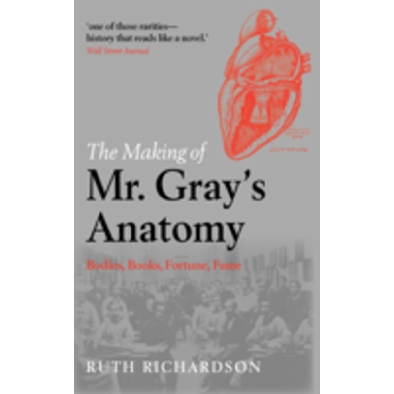making of mr gray’s anatomy: bodies, books, fortune, fame