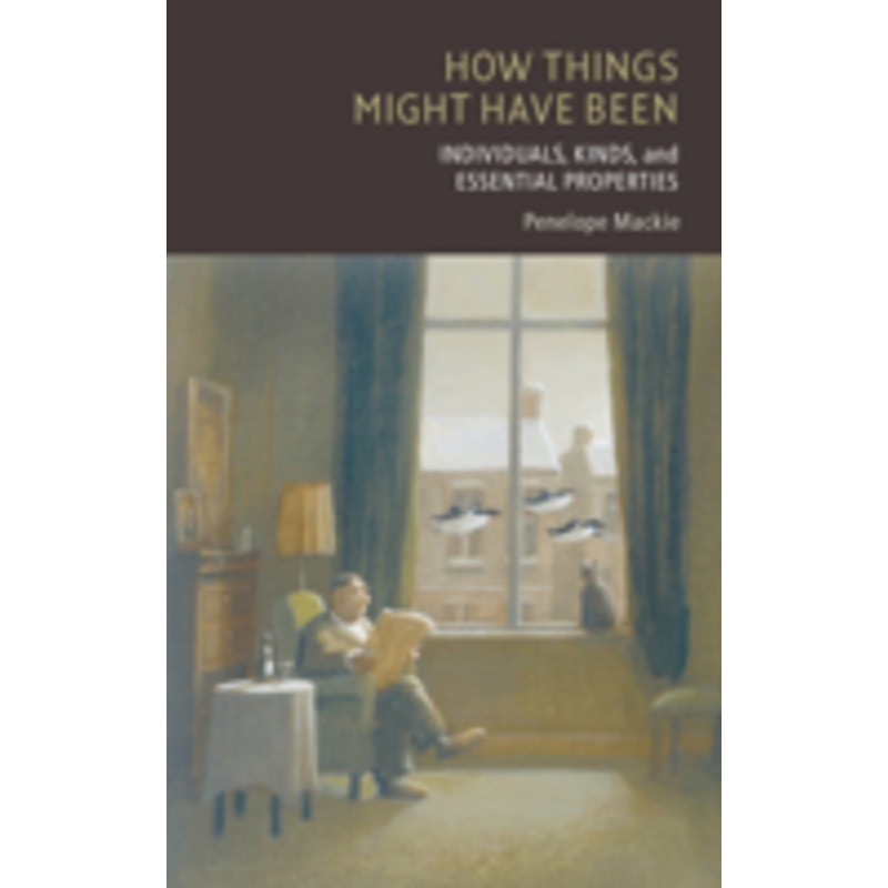 how things might have been: individuals, kinds, and essential properties