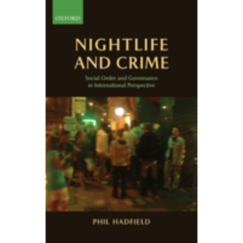 nightlife and crime: social order and governance in international perspective