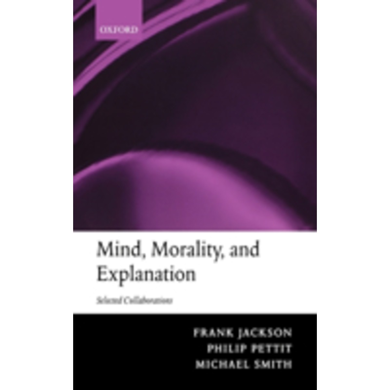 mind, morality, and explanation: selected collaborations