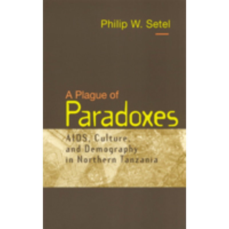 plague of paradoxes: aids, culture, and demography in northern tanzania
