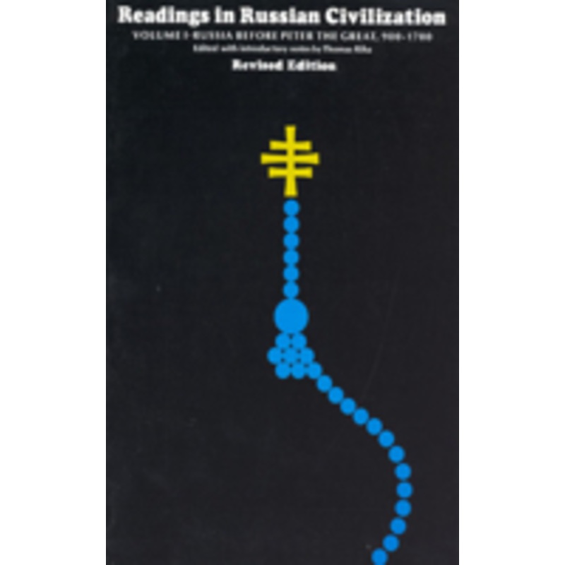 readings in russian civilization volume i: russia before peter the great, 900-1700