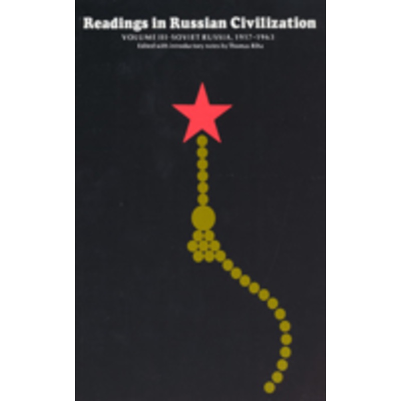 readings in russian civilization volume iii: soviet russia, 1917-1963