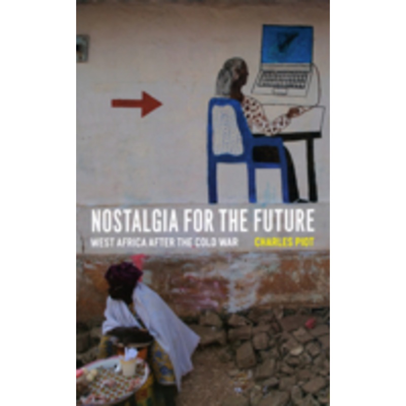nostalgia for the future: west africa after the cold war