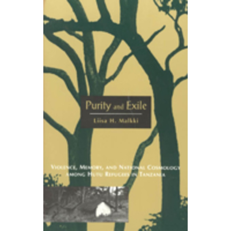 purity and exile: violence, memory, and national cosmology among hutu refugees in tanzania