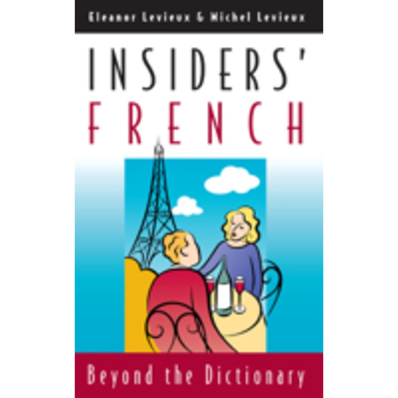 insiders’ french: beyond the dictionary