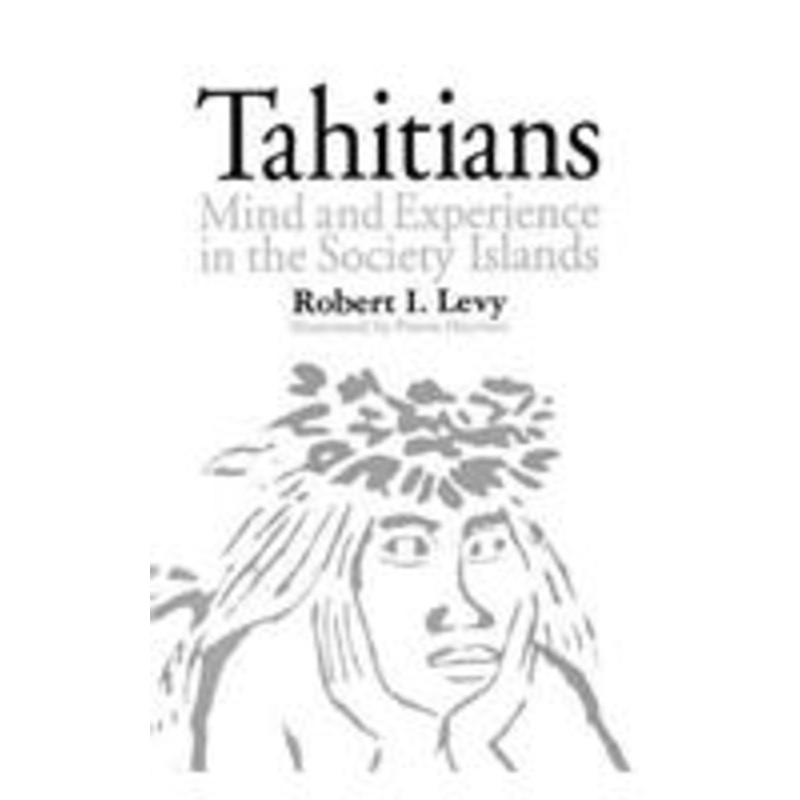 tahitians: mind and experience in the society islands