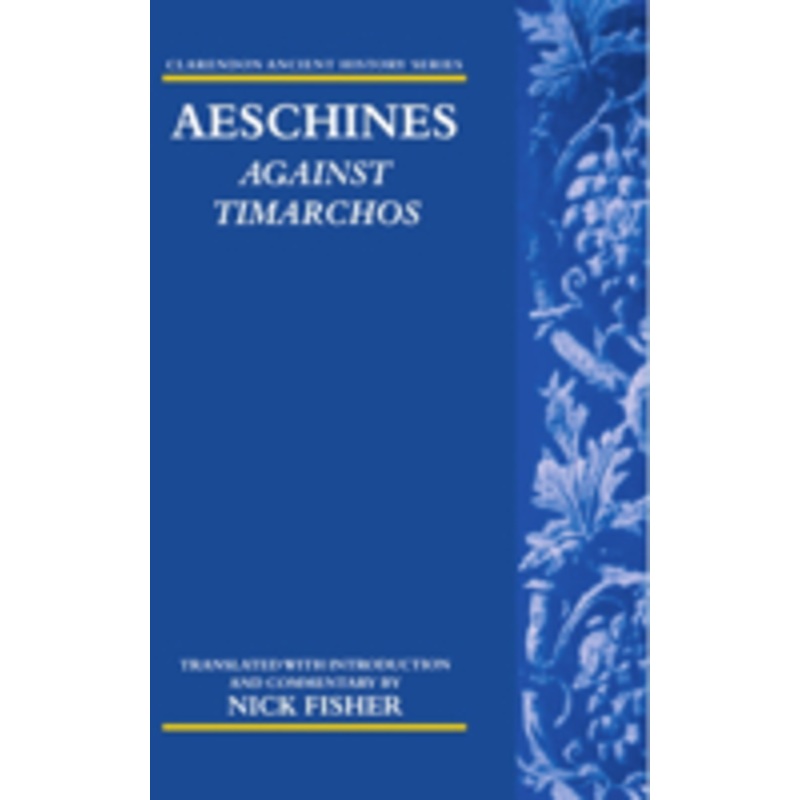 aeschines: against timarchos: against timarchos