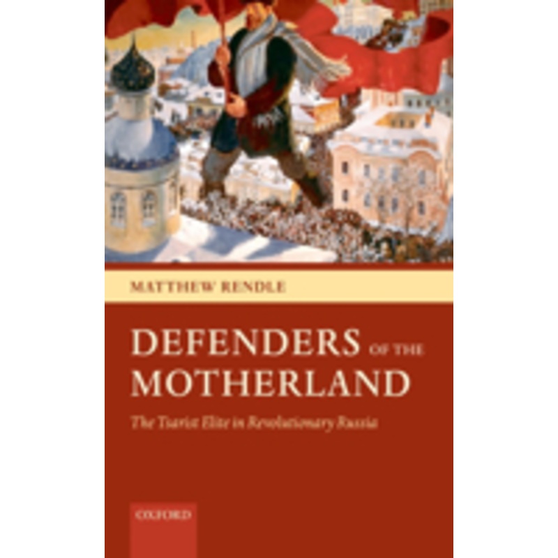 defenders of the motherland: the tsarist elite in revolutionary russia