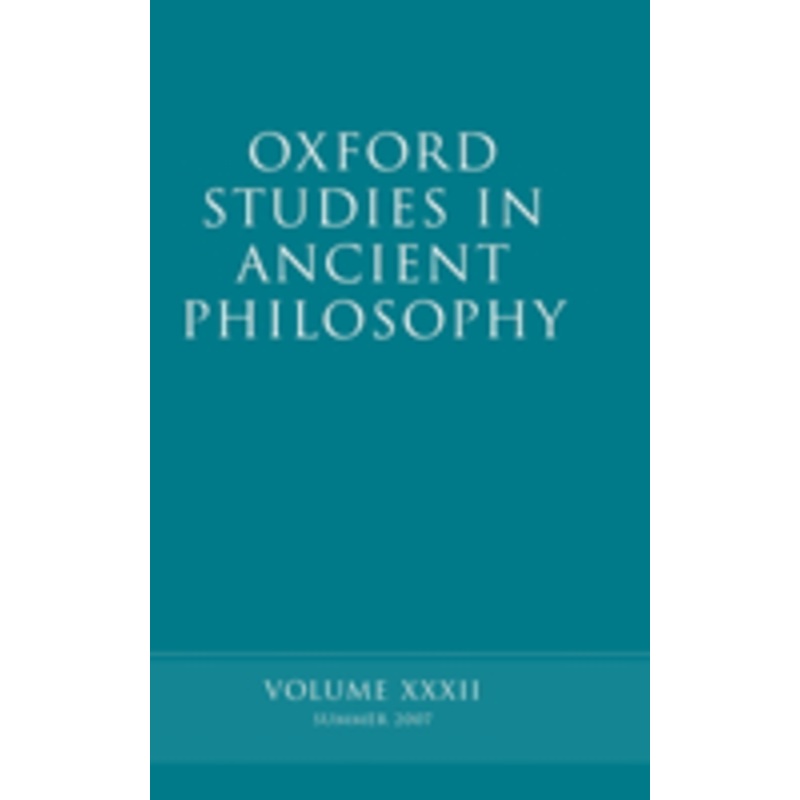 oxford studies in ancient philosophy xxxii: summer 2007