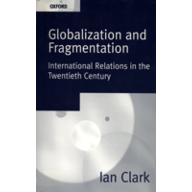 globalization and fragmentation: international relations in the twentieth century