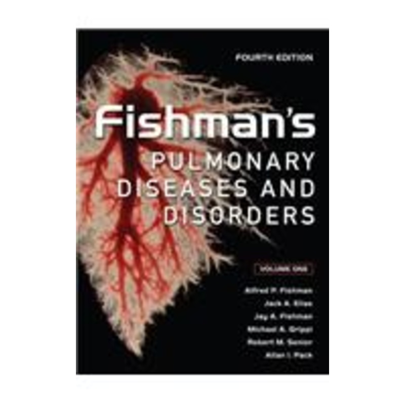 fishman’s pulmonary diseases and disorders, fourth edition